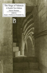 Title: The Siege of Valencia: A Parallel Text Edition / Edition 1, Author: Felicia Hemans