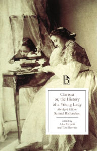 Title: Clarissa: or, The History of a Young Lady / Edition 1, Author: Samuel Richardson