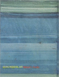 Title: Seeing Medieval Art / Edition 1, Author: Herbert L. Kessler