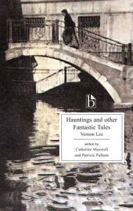 Title: Hauntings and Other Fantastic Tales / Edition 1, Author: Vernon Lee