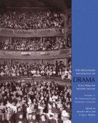 Title: The Broadview Anthology of Drama, Volume 2: The Nineteenth and Twentieth Centuries / Edition 1, Author: Craig S. Walker