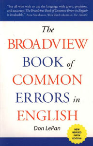 Title: The Broadview Book of Common Errors in English - Fifth Edition: A Guide to Righting Wrongs, Author: Don LePan