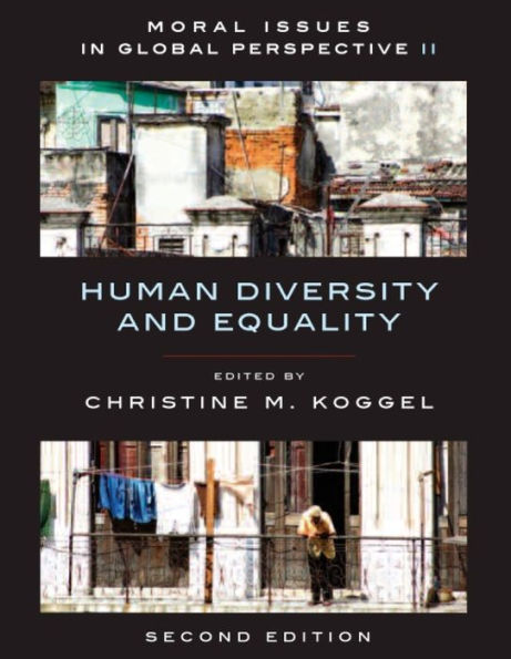 Moral Issues in Global Perspective - Volume 2: Human Diversity and Equality - Second Edition / Edition 2