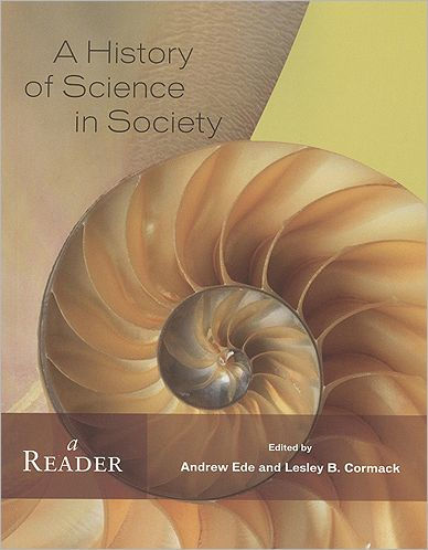 A History of Science in Society: A Reader / Edition 1