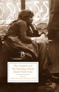 Title: The Coquette and The Boarding School, Author: Hannah Webster Foster