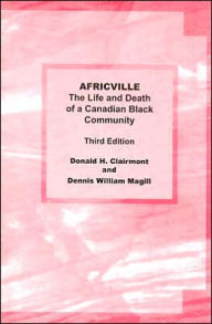 Title: Africville: The Life and Death of a Canadian Black Community / Edition 3, Author: Donald H. Clairmont