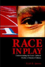 Race in Play: Understanding the Socio-Cultural Worlds of Student Athletes