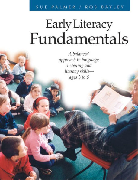 Early Literacy Fundamentals: A Balanced Approach to Language, Listening, and Literacy Skills / Edition 1
