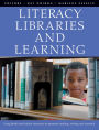 Literacy, Libraries, and Learning: Using Books and Online Resources to Promote Reading, Writing, and Research