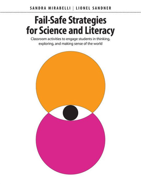 Fail-Safe Strategies for Science and Literacy: Classroom activities to engage students in thinking, exploring, and making sense of the world
