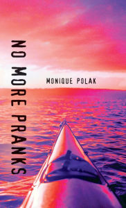 Title: No More Pranks, Author: Monique Polak