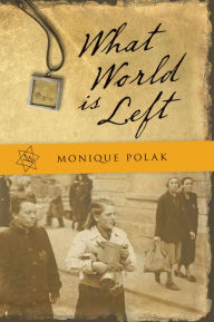 Title: What World is Left, Author: Monique Polak