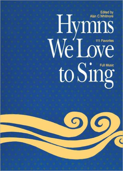 Hymns We Love to Sing: Words Only