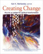 Creating Change: The Arts as Catalyst for Spiritual Transformation