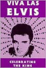 Viva Las Elvis: Celebrating the King