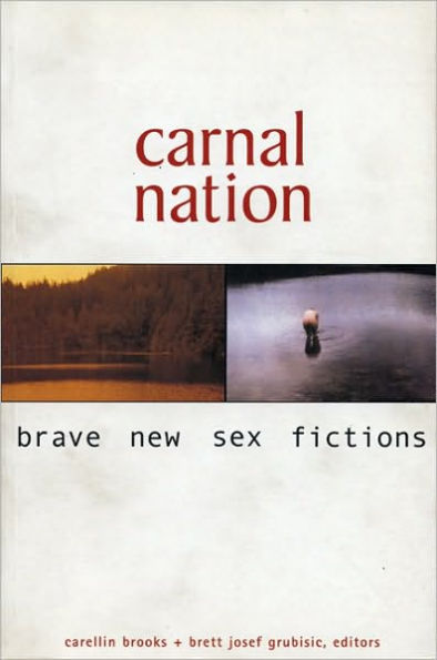 Carnal Nation: Brave New Sex Fictions