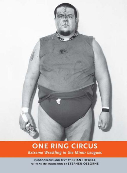 One Ring Circus: Extreme Wrestling the Minor Leagues