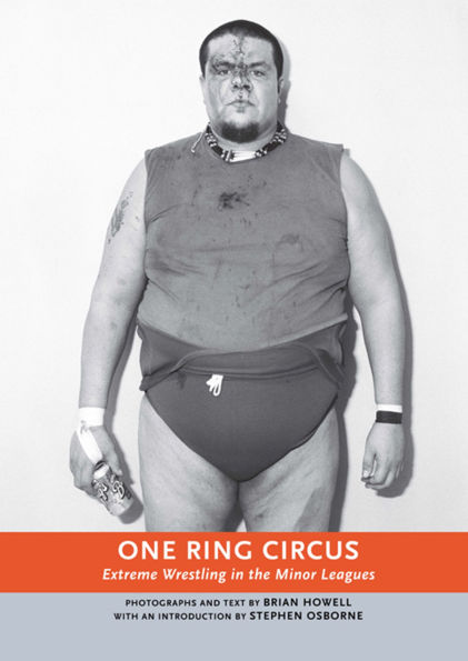 One Ring Circus: Extreme Wrestling the Minor Leagues
