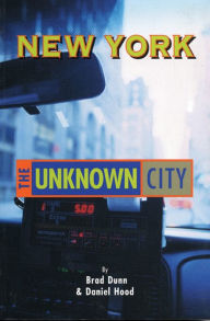Title: New York: The Unknown City, Author: Brad Dunn