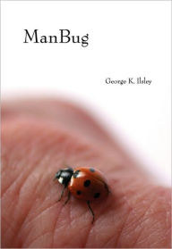 Title: ManBug, Author: George K. Ilsley