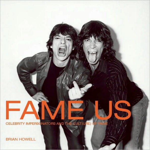 Fame Us: Celebrity Impersonators and the Cult(ure) of