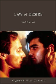 Title: Law of Desire: A Queer Film Classic, Author: José Quiroga