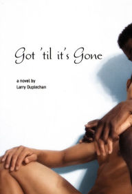 Title: Got 'Til It's Gone, Author: Larry Duplechan