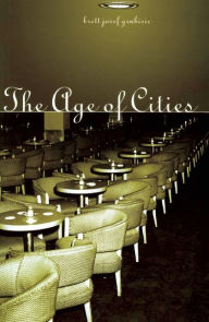 Title: The Age of Cities, Author: Brett Josef Grubisic