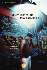 Title: Out of the Darkness: Teens Talk About Suicide, Author: Marion Crook