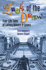 Title: Luck of the Draw: True-Life Tales of Lottery Winners and Losers, Author: Chris Gudgeon