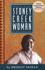 Title: Stoney Creek Woman: The Story of Mary John, Author: Bridget Moran