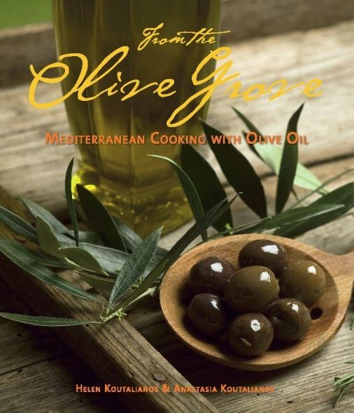 From the Olive Grove: Mediterranean Cooking with Oil