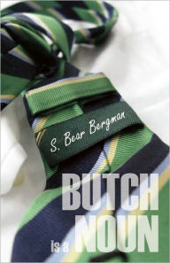 Title: Butch is a Noun, Author: S. Bear Bergman