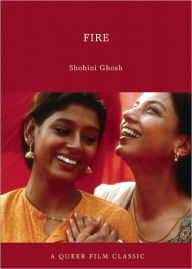 Title: Fire: A Queer Film Classic, Author: Shohini Ghosh