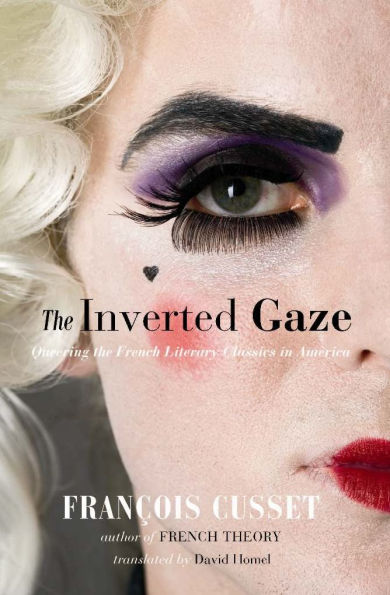 the Inverted Gaze: Queering French Literary Classics America