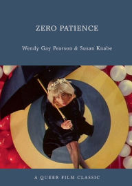 Title: Zero Patience: A Queer Film Classic, Author: Wendy Pearson