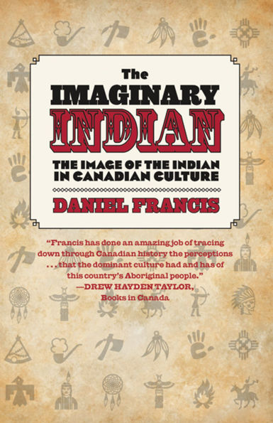the Imaginary Indian: Image of Indian Canadian Culture