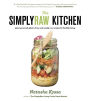 The SimplyRaw Kitchen: Plant-Powered, Gluten-Free, and Mostly Raw Recipes for Healthy Living