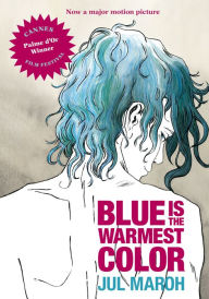 Title: Blue Is the Warmest Color, Author: Julie Maroh
