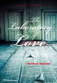 Title: The Laboratory of Love, Author: Patrick Roscoe
