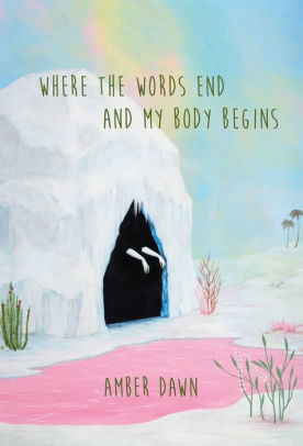 Where The Words End And My Body Begins By Amber Dawn Nook Book Ebook Barnes Noble