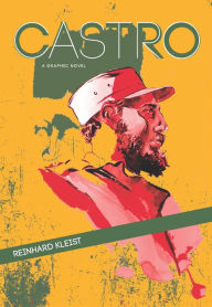 Title: Castro: A Graphic Novel, Author: Reinhard Kleist