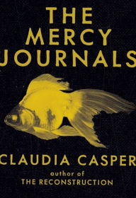 Title: The Mercy Journals, Author: Claudia Casper