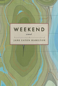 Title: Weekend, Author: Jane Eaton Hamilton