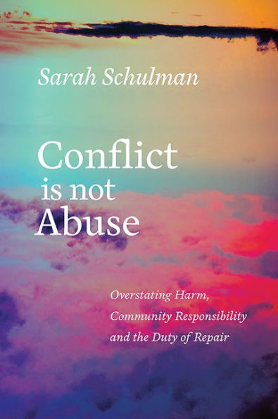 Conflict Is Not Abuse: Overstating Harm, Community Responsibility, and the Duty of Repair