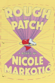 Title: Rough Patch, Author: Nicole Markotic