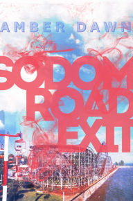 Title: Sodom Road Exit, Author: Amber Dawn