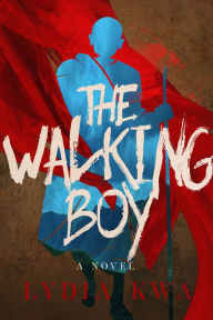 Title: The Walking Boy, Author: Lydia Kwa