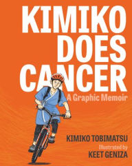 Title: Kimiko Does Cancer: A Graphic Memoir, Author: Kimiko Tobimatsu