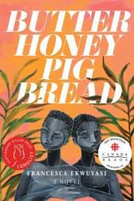 Title: Butter Honey Pig Bread, Author: Francesca Ekwuyasi